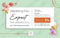 ƯU ĐÃI Giảm 5% dành cho Combo Wedding dành tặng cho khách mời tham dự Wedding Fair Expect the Unexpected