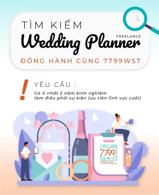 Tìm Kiếm Wedding Planner Freelance Đồng Hành Cùng 7799WST